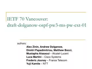 IETF 70 Vancouver: draft-dolganow-ospf-pw3-ms-pw-ext-01