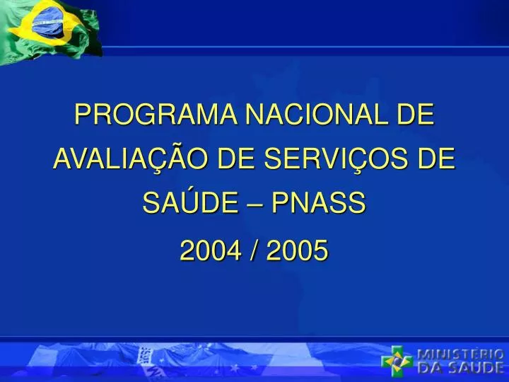 programa nacional de avalia o de servi os de sa de pnass 2004 2005