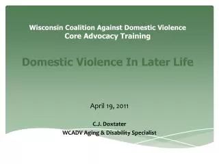 April 19, 2011 C.J. Doxtater WCADV Aging &amp; Disability Specialist