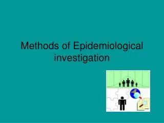 Methods of Epidemiological investigation
