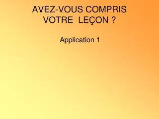 avez vous compris votre le on
