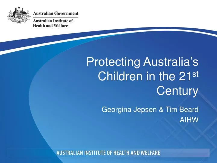 protecting australia s children in the 21 st century