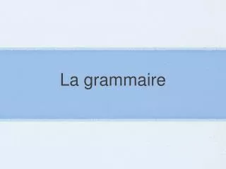 la grammaire