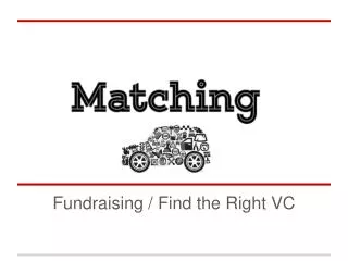 Fundraising / Find the Right VC