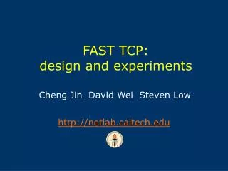 FAST TCP: design and experiments