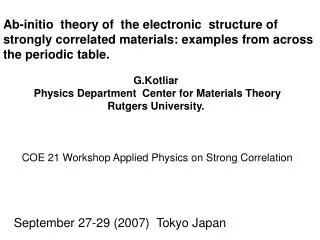 G.Kotliar Physics Department Center for Materials Theory Rutgers University.