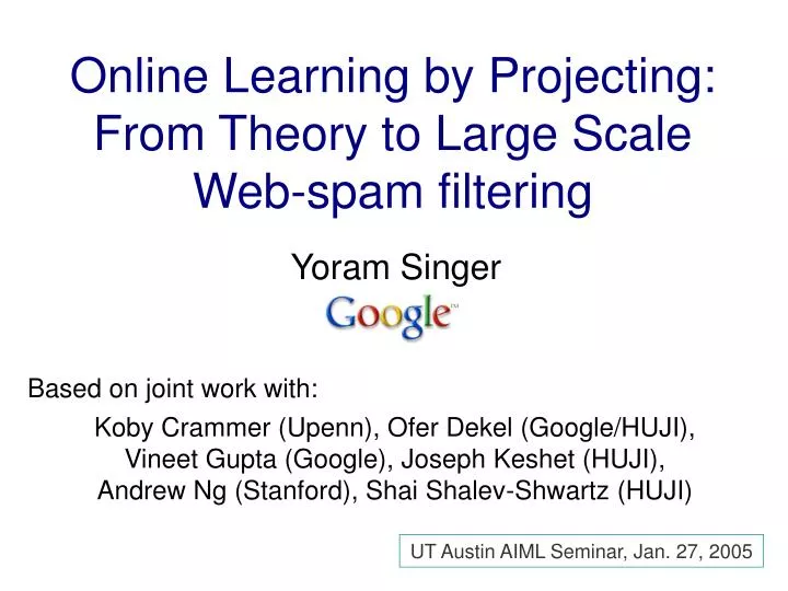 online learning by projecting from theory to large scale web spam filtering