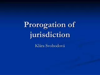 Prorogation of jurisdiction