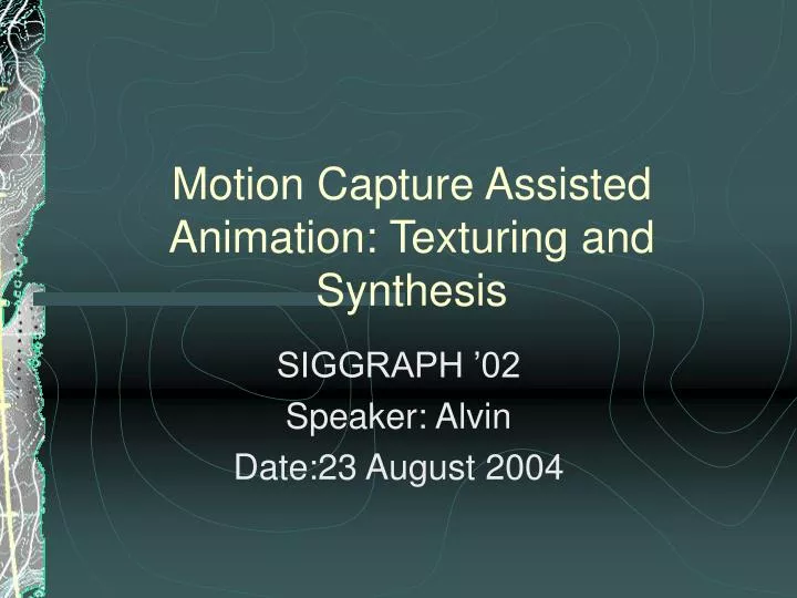 motion capture assisted animation texturing and synthesis