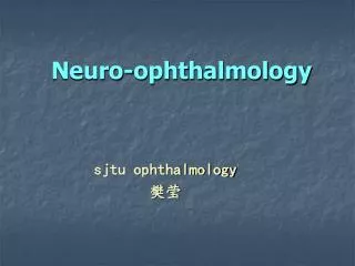 Neuro-ophthalmology