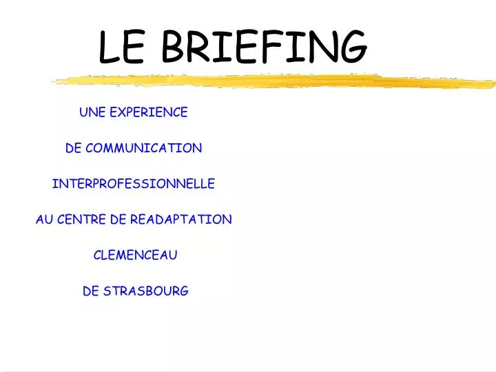 le briefing