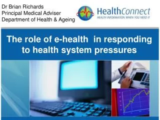 The role of e-health in responding to health system pressures