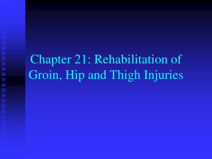 chapter 21 rehabilitation of groin hip and thigh injuries