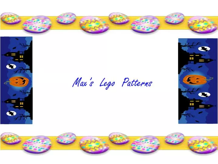max s lego patterns