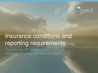 Insurance conditions and reporting requirements