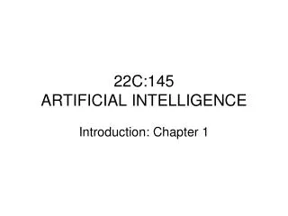 22C:145 ARTIFICIAL INTELLIGENCE