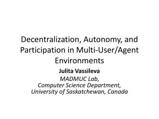 Decentralization, Autonomy, and Participation in Multi-User/Agent Environments