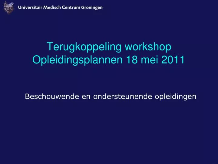terugkoppeling workshop opleidingsplannen 18 mei 2011