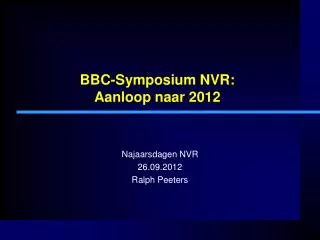 bbc symposium nvr aanloop naar 2012