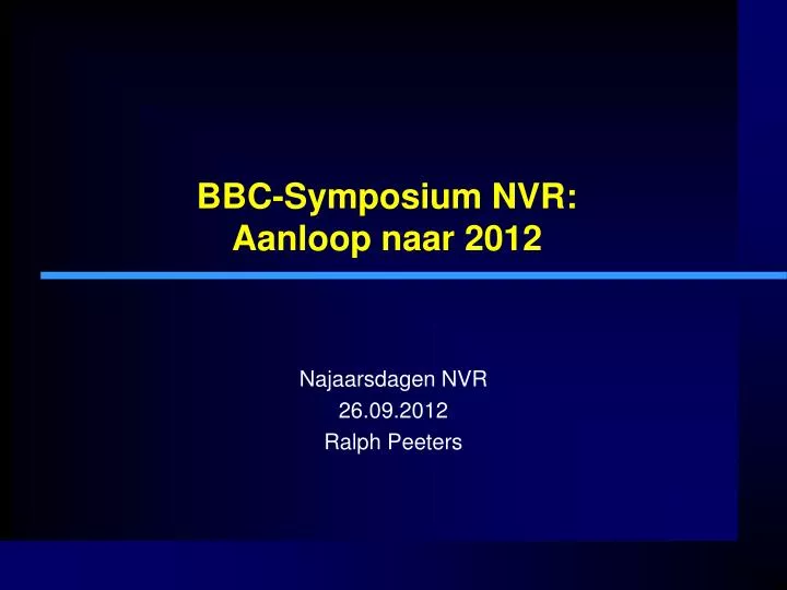 bbc symposium nvr aanloop naar 2012