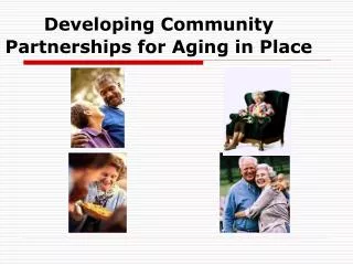 Developing Community Partnerships for Aging in Place