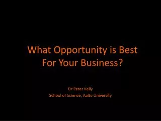 What Opportunity is Best For Your Business?
