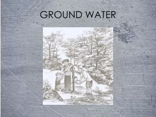 GROUND WATER