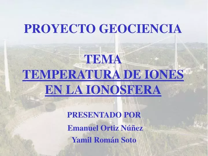 proyecto geociencia tema temperatura de iones en la ionosfera