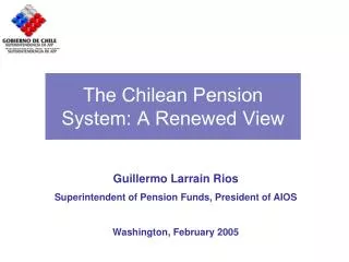 The Chilean Pension System: A Renewed View