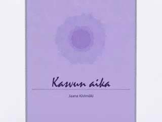 kasvun aika