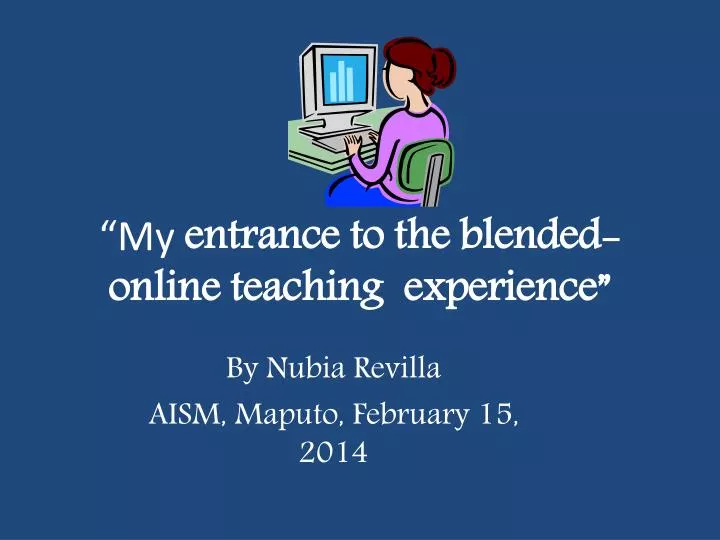my entrance to the blended online teaching experience
