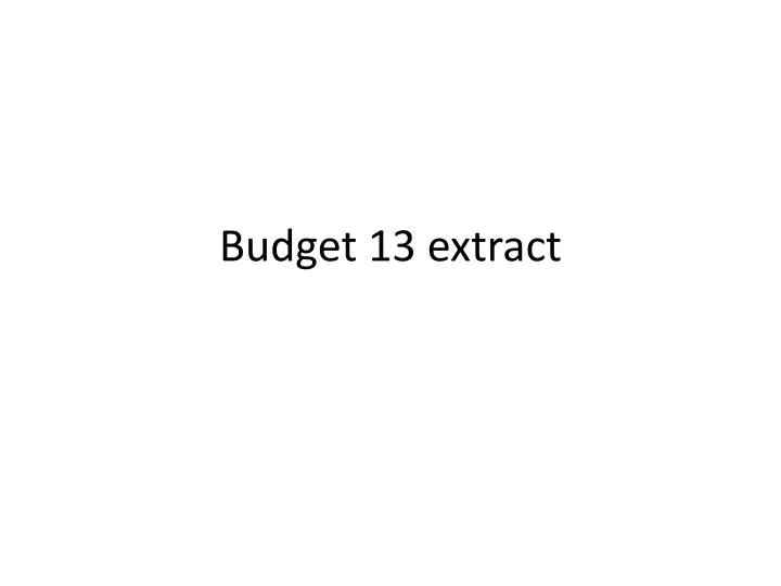 budget 13 extract