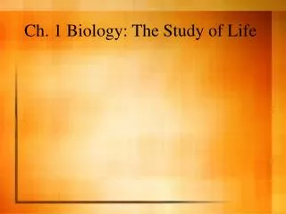 Ch. 1 Biology: The Study of Life
