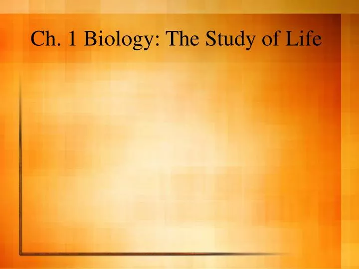 ch 1 biology the study of life