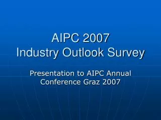 AIPC 2007 Industry Outlook Survey