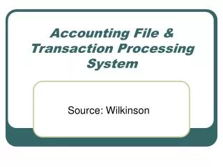 Accounting File &amp; Transaction Processing System