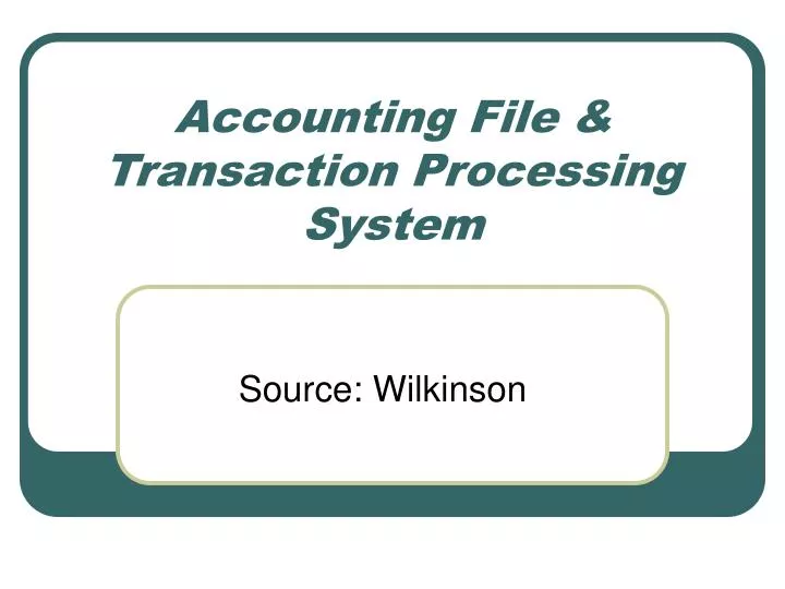 accounting file transaction processing system
