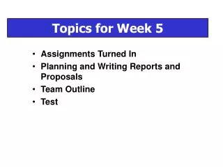 Assignments Turned In Planning and Writing Reports and Proposals Team Outline Test