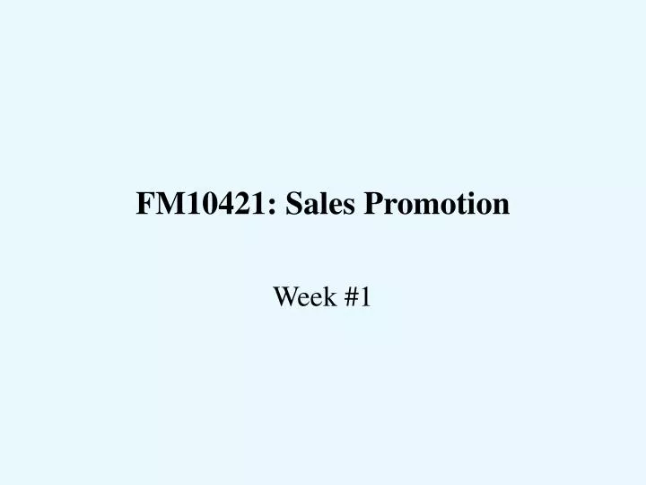 fm10421 sales promotion