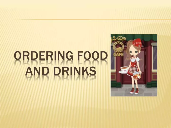 ordering food and drinks