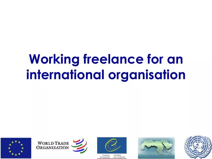 working freelance for an international organisation