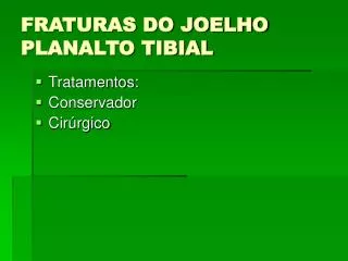 fraturas do joelho planalto tibial