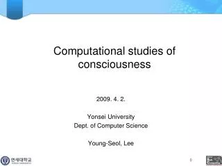 Computational studies of consciousness