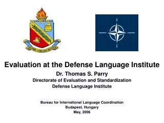 Evaluation at the Defense Language Institute Dr. Thomas S. Parry