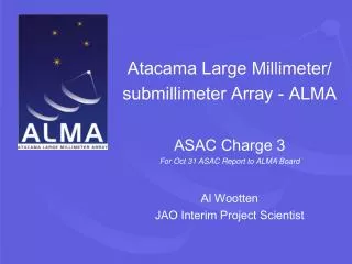 Atacama Large Millimeter/ submillimeter Array - ALMA ASAC Charge 3