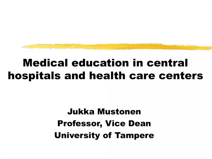 medical education in central hospitals and health care centers
