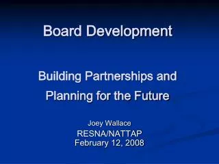 Board Development Building Partnerships and Planning for the Future