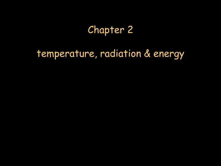 chapter 2 temperature radiation energy