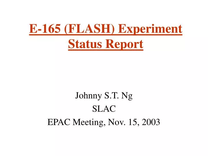 e 165 flash experiment status report