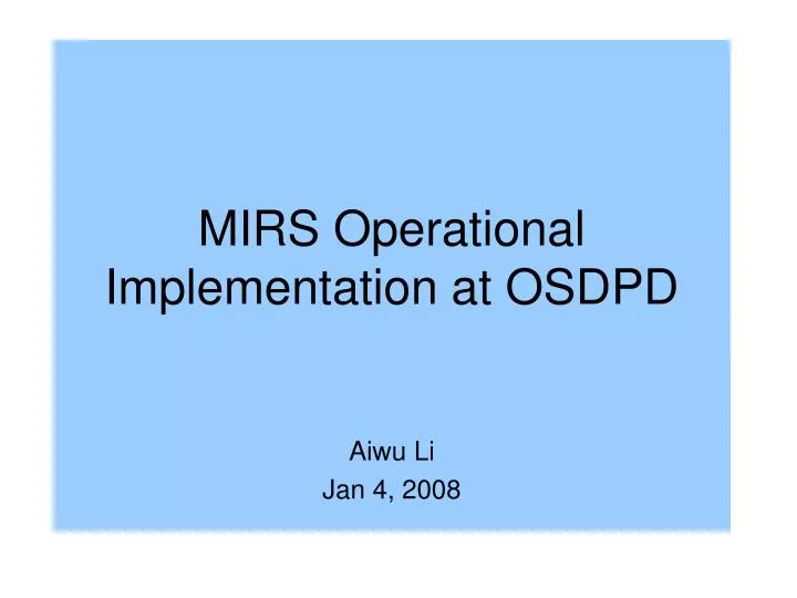 mirs operational implementation at osdpd